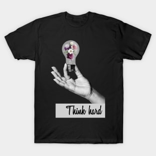 Think Hard - Illuminating Ideas T-Shirt